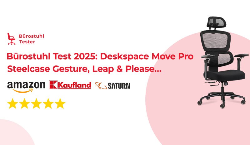 Bürostuhl Test 2025 Deskspace Move Pro gegen Steelcase Gesture, Leap & Please im Vergleich
